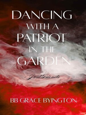 cover image of Dancing with a Patriot in the Garden